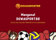 Mengenal DEWASPORT88 – Situs Judi Online Terpercaya di Indonesia