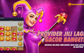 Gila! Slot JILI Kasih Jackpot 420 Juta untuk Member DEWASPORT88