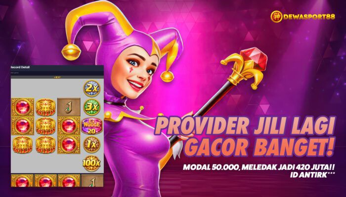 Gila! Slot JILI Kasih Jackpot 420 Juta untuk Member DEWASPORT88